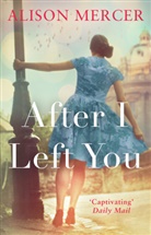 Alison Mercer - After I Left You
