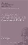 Of Aphrodisias Alexander, Alexander of Aphrodisias, Alexander of Aphrodisias, R W Sharples, R. W. Sharples, R.W. Sharples - Alexander of Aphrodisias: Quaestiones 2.16-3.15