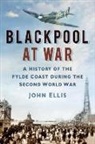 John Ellis, John Ellis - Blackpool at War