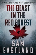 Sam Eastland - The Beast in the Red Forest