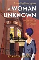 Frances Brody - A Woman Unknown