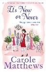 Carole Matthews, Carole Matthews - It's Now or Never