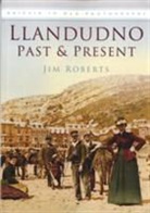 Jim Roberts - Llandudno Past and Present