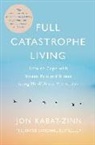Jon Kabat Zinn, Jon Kabat-Zinn - Full Catastrophe Living