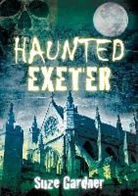 Susan Gardner, Suze Gardner - Haunted Exeter