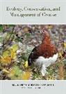 Brett K Sandercock, Brett K. Sandercock, Brett K. Martin Sandercock, Kathy Martin, Martin Kathy, Brett K. Sandercock... - Ecology, Conservation, and Management of Grouse