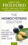Dr James Braly, Dr. James Braly, James Braly, Patrick Holford, Holford Patrick - The Homocysteine Solution
