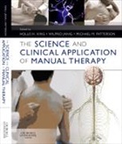 Hollis King, Hollis H. King, Wilfrid J?nig, Wilfrid Janig, Wilfrid Jänig, Hollis H King... - The Science and Clinical Application of Manual Therapy