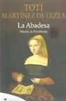 Toti Martínez De Lezea - La abadesa : María, la excelenta