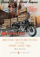 Mick Walker, Walker Mick - British Motorcycles of the 1940s and 50s