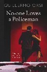 Guillermo Orsi, Orsi Guillermo - No-One Loves a Policeman