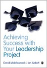 Ian Abbott, Abbott Ian, David Middlewood, David Middlewood, David Abbott Middlewood, Middlewood David - Achieving Success With Your Leadership Project