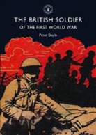 Peter Doyle - The British Soldier of the First World War