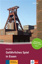 Gabi Baier - Gefährliches Spiel in Essen : Deutsch als Fremdsprache : A2-B1