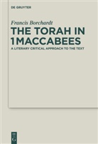 Francis Borchardt - The Torah in 1Maccabees