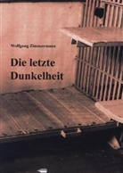 Wolfgang Zimmermann - Die letzte Dunkelheit