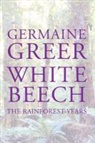 Dr. Germaine Greer, Germaine Greer - White Beech