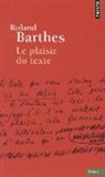 Roland Barthes, Roland (1915-1980) Barthes, Barthes Roland, Roland Barthes - Le plaisir du texte
