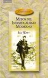 Ian Watt - Mitos del individualismo moderno