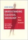 J. A. Hughes, John Hughes, John A Hughes, John A. Hughes, John A. Martin Hughes, John Sharrock Hughes... - Understanding Classical Sociology
