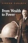 Fareed Zakaria, Zakaria Fareed - From Wealth to Power