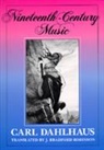Carl Dahlhaus, Dahlhaus Carl, Carl Darlhaus - Nineteenth-Century Music