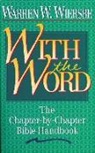 Dr Warren W Wiersbe, Warren W Wiersbe, Warren W. Wiersbe - With the Word