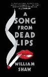 William Shaw - A Song from Dead Lips