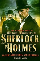 Denis Smith, Denis O Smith, Denis O. Smith - The Lost Chronicles of Sherlock Holmes