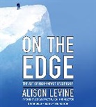 Alison Levine, Author, Alison Levine - On The Edge (Hörbuch)