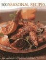 Anne Hildyard, Ann Kay, Kay Ann, Anne Hildyard - 500 Seasonal Recipes
