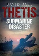 David Paul - Thetis: Submarine Disaster