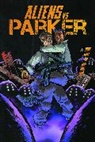 Paul Gardner, Andrew E. C. Gaska, Nick Giovannetti, Manuel Bracchi, Hoang Nguyen, Nick Giovannetti... - Aliens Vs Parker