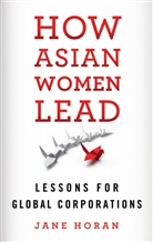 J Horan, J. Horan, Jane Horan, J. Horan, Horan Jane - How Asian Women Lead