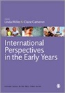 Linda Miller, Linda Cameron Miller, Claire Cameron, Linda Miller - International Perspectives in the Early Years