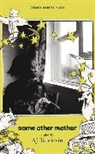 A. J. Taudevin, A.j. Taudevin, AJ Taudevin, AJ (Author) Taudevin - Some Other Mother