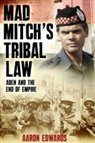 Aaron Edwards - Mad Mitch''s Tribal Law