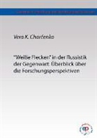 Vera Konstantinovna Charcenko, Vera Konstantinovna Chartschenko - Weiße Flecken in der Russistik der Gegenwart