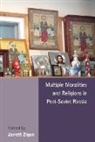 Jarrett Zigon, Jarrett (EDT) Zigon, Jarrett Zigon - Multiple Moralities and Religions in Post-Soviet Russia