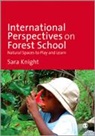 Sara Knight, Sara Knight, Knight Sara - International Perspectives on Forest School
