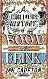 Ian Crofton - A Curious History of Food and Drink