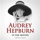 Timothy Knight, Knight Timothy - Little Book of Audrey Hepburn