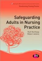 Robert Jenkins, Ruth Northway, Ruth Jenkins Northway - Safeguarding Adults in Nursing Practice