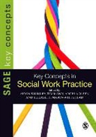 Aidan Worsley, Aidan Mann Worsley, Aidan Mason-Whitehead Worsley, Tim Mann, Elizabeth Mason-Whitehead, Angela Olsen... - Key Concepts in Social Work Practice