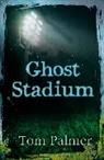 Tom Palmer, Palmer Tom - Ghost Stadium