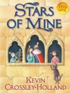 Kevin Crossley-Holland, Martina Peluso - Stars of Mine