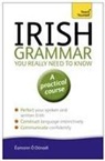 211, Eamonn @00000041@#211 Donaill, Eamonn 211 Donaill, Eamonn O Donaill, Eamonn 'Donaill, Éamonn Ó Dónaill... - Irish Grammar You Really Need to Know: Teach Yourself