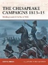 Scott Sheads, Scott s Sheads, Scott S. Sheads, Graham Turner - The Chesapeake Campaigns 1813-1815