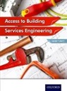 Diane Canwell, Peter Marini, Neil McManus, Christopher Payne, Jon Sutherland, Jon Canwell Sutherland - Access to Building Services Engineering Levels 1 and 2