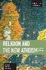 Amarnath Amarasingham, Amarnath Amarasingam, Amarnath Amarasingham, Amarasingham Amarnath - Religion And The New Atheism: A Critical Appraisal